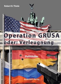 Operation GRUSA - Thiele, Robert B.