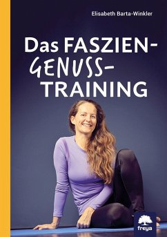 Das Faszien-Genuss-Training - Dr.in iur. Barta-Winkler, Elisabeth