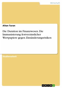 Die Duration im Finanzwesen. Die Immunisierung festverzinslicher Wertpapiere gegen Zinsänderungsrisiken (eBook, PDF) - Turan, Altan