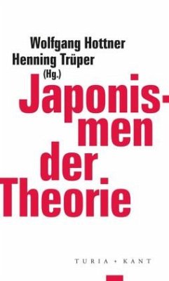 Japonismen der Theorie - Hottner, Wolfgang;Trüper, Henning