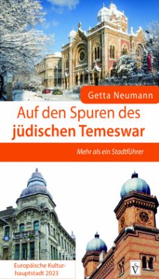 Auf den Spuren des jüdischen Temeswar - Europäische Kulturhauptstadt 2023 - Neumann, Getta