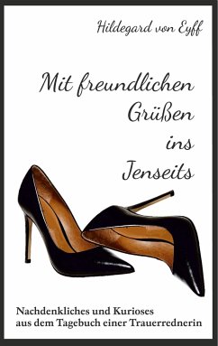 Mit freundlichen Grüßen ins Jenseits - Eyff, Hildegard von