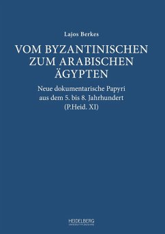 Vom byzantinischen zum arabischen Ägypten - Berkes, Lajos