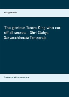 The glorious Tantra King who cut off all secrets - Shri Guhya Sarvacchinnata Tantraraja - Hahn, Annegret