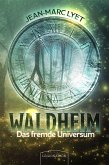 Waldheim - Das fremde Universum