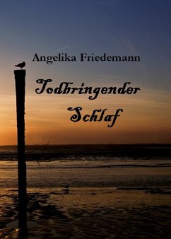 Todbringender Schlaf (eBook, ePUB) - Friedemann, Angelika