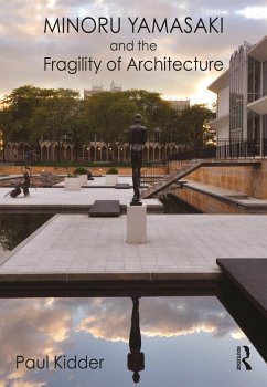 Minoru Yamasaki and the Fragility of Architecture (eBook, ePUB) - Kidder, Paul