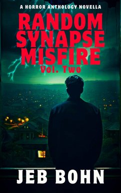 Random Synapse Misfire, Vol. 2 (eBook, ePUB) - Bohn, Jeb