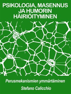 PSIKOLOGIA, MASENNUS JA HUMORIN HÄIRIÖITYMINEN: perusmekanismien ymmärtäminen (eBook, ePUB) - Calicchio, Stefano