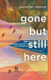 Gone but Still Here (eBook, ePUB)
