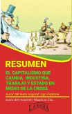 Resumen de El Capitalismo que Cambia, Trabajo, Industria y Estado en Medio de las Crisis de Ugo Pipitone (RESÚMENES UNIVERSITARIOS) (eBook, ePUB)