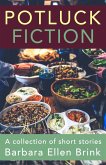 Potluck Fiction (A Collection of Short Stories) (eBook, ePUB)