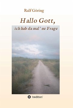 Hallo Gott, ich hab da mal ne Frage (eBook, ePUB) - Göring, Ralf