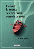 Cuando la mente se encuentra con el corazón (eBook, ePUB)