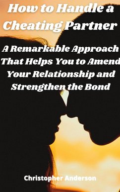 How to Handle a Cheating Partner (eBook, ePUB) - Anderson, Christopher