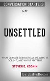 Unsettled: What Climate Science Tells Us, What It Doesn&quote;t, and Why It Matters by Steven E. Koonin: Conversation Starters (eBook, ePUB)