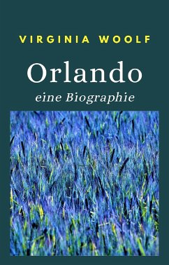 Orlando - eine Biographie (übersetzt) (eBook, ePUB) - Woolf, Virginia