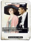 Stories from a Victorian Age - Volume 1 (eBook, ePUB) Stories from a Victorian Age - Volume 1 (eBook, ePUB)