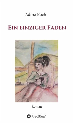 Ein einziger Faden (eBook, ePUB) - Koch, Adina