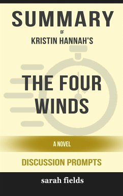 Summary of The Four Winds: A Novel by Kristin Hannahh : Discussion Prompts (eBook, ePUB) - Fields, Sarah