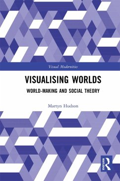 Visualising Worlds (eBook, PDF) - Hudson, Martyn