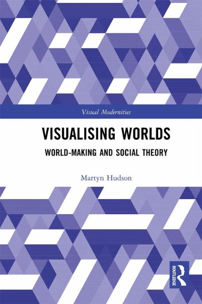 Visualising Worlds (eBook, PDF) Visualising Worlds (eBook, PDF)