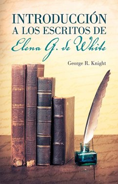 Introducción a los escritos de Elena G. de White (eBook, ePUB) - Knight, George