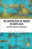 The Geopolitics of Energy in South Asia (eBook, ePUB)