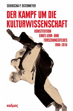 Der Kampf um die Kulturwissenschaft (eBook, PDF) - Ostermeyer, Serjoscha