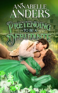 Cover Pretending To Be A Debutante (Miss Primm's Secret School For Budding Bluestockings, #3) (eBook, ePUB)