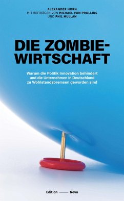 Die Zombiewirtschaft (eBook, ePUB) - Horn, Alexander; Prollius, Michael Von; Mullan, Phil