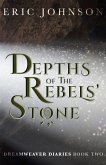 Depths of the Rebels' Stone (Dreamweaver Diaries, #2) (eBook, ePUB) Depths of the Rebels' Stone (Dreamweaver Diaries, #2) (eBook, ePUB)