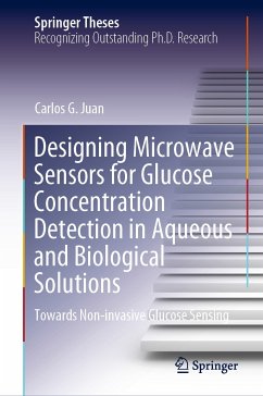 Designing Microwave Sensors for Glucose Concentration Detection in Aqueous and Biological Solutions (eBook, PDF) - Juan, Carlos G.