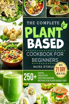 The Complete Plant-Based Cookbook for Beginners - D'Cruz, Richa