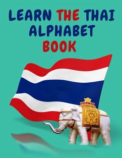 Learn the Thai Alphabet Book.Educational Book for Beginners, Contains; the Thai Consonants and Vowels. - Publishing, Cristie