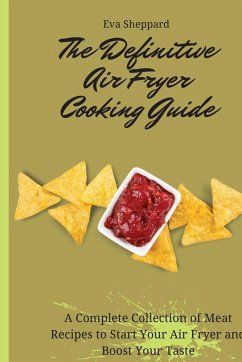 The Definitive Air Fryer Cooking Guide - Sheppard, Eva