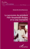 La succession du président Félix Houphouët-Boigny et la crise ivoirienne