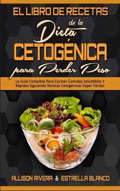 El Libro De Recetas De La Dieta Cetogénica Para Perder Peso - Rivera, Allison; Blanco, Estrella