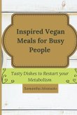 Inspired Vegan Meals for Busy People