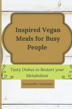 Inspired Vegan Meals for Busy People - Attanasio, Samantha