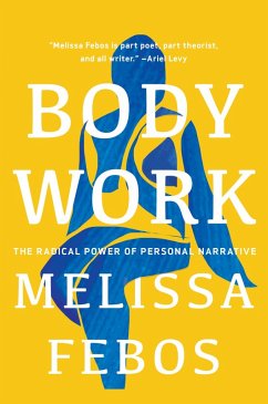 Body Work (eBook, ePUB) - Febos, Melissa