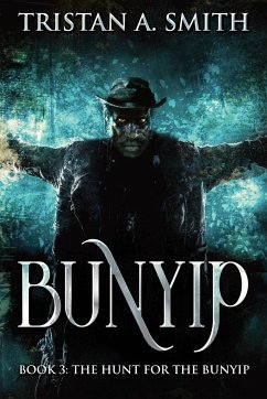 The Hunt For The Bunyip - Smith, Tristan A.