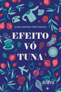 Efeito Vó Tuna (eBook, ePUB) - Bergholz, Juliana Abourihan Torres