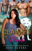 Claimed by the Pack: A Reverse Harem Paranormal Romance (Fated Shifter Mates, #7) (eBook, ePUB) Claimed by the Pack: A Reverse Harem Paranormal Romance (Fated Shifter Mates, #7) (eBook, ePUB)