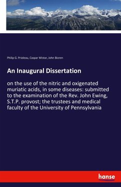 An Inaugural Dissertation - Prioleau, Philip G.;Wistar, Caspar;Bioren, John