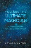 You Are The Ultimate Magician