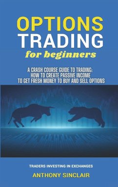 OPTIONS TRADING for beginners - Sinclair, Anthony; Stocks, Matthew; Trade, William