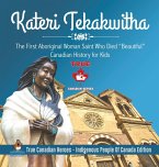 Kateri Tekakwitha - The First Aboriginal Woman Saint Who Died &quote;Beautiful&quote;   Canadian History for Kids   True Canadian Heroes - Indigenous People Of Canada Edition