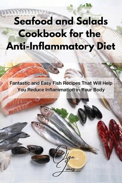 Seafood and Salads Cookbook for the Anti-Inflammatory Diet - Jones, Olga