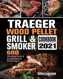 Traeger Wood Pellet Grill & Smoker Cookbook 2021 - Lagunas, John